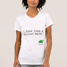Lookin' like a million bucks. tshirt