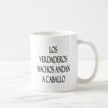 Los Verdaderos Machos Andan A Caballo Mug