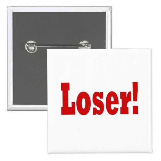 Loser Pinback Buttons