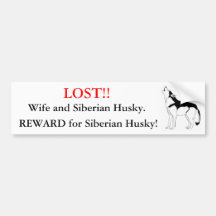 Lost Wife and Siberian Husky. Reward! Bumper Sticker