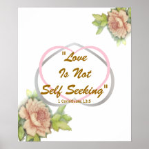Love Biblical Message" Love Is Not Self Seeking" Print