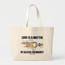 Love Is A Matter Of Allelic Frequency (DNA) Bags