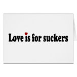 Love Is For Suckers Greeting Cards