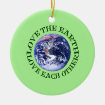 Love the Earth, Love Each Other Christmas Ornament