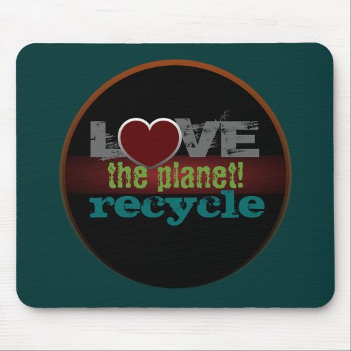 Love the Planet Recycle Mousepad