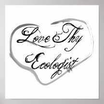 Love Thy Ecologist Poster