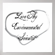 Love Thy Environmental Scientist Posters