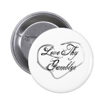 Love Thy Gambler Buttons