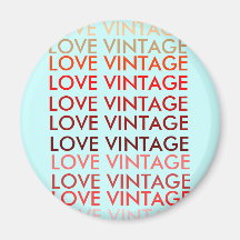 LOVE VINTAGE, LOVE VINTAGE, LOVE VINTAGE, LOVE ... REFRIGERATOR MAGNETS
