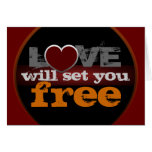 Love Will Set You Free Greeting Card