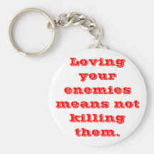 Love your enemies key chain