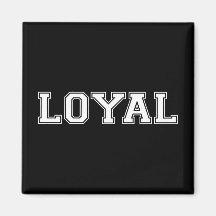 LOYAL in Team Colours Black and White Refrigerator Magnet