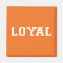 LOYAL in Team Colours Orange and White Refrigerator Magnet