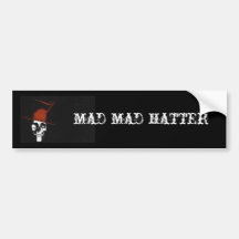 mad mad hatter bumper stickers