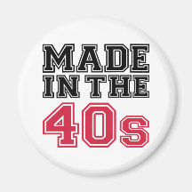 Made in the 40s fridge magnet