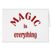 Magic is Everything Greeting Card