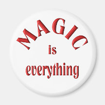Magic is Everything Magnet
