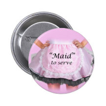 Maid to Serve Pinback Button