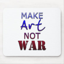 Make ART not WAR Mouse Pads