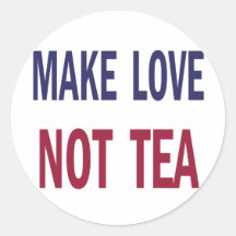 Make Love Not Tea Round Stickers