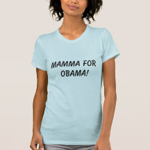 Mamma for Obama! Shirts