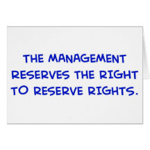 MANAGEMENT RESERVES THE RIGHT TO RESERVE RIGHTS. CARD