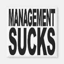 Management Sucks Fridge Magnet