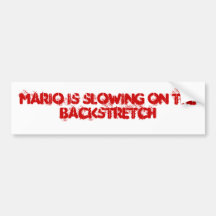 Mario is slowing on the backstretch bumper stickers