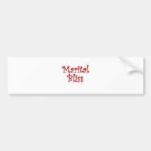 Marital Bliss Bumper Sticker
