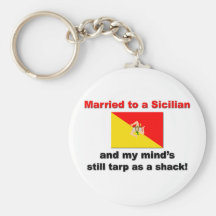 Married To A Sicilian... Key Chains