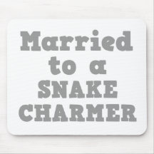 MARRIED TO A SNAKE CHARMER MOUSE PADS