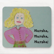 Marsha, Marsha, Marsha! Mouse Pad