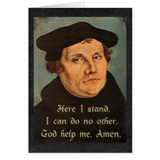 Martin Luther - Here I Stand Quotation Card