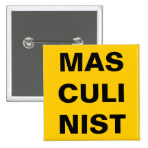 MASCULINIST PINBACK BUTTON