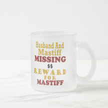 Mastiff & Husband Missing Reward For Mastiff Coffee Mug