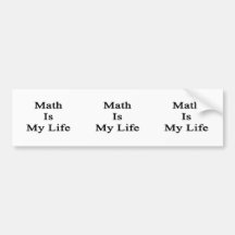 Math Is My Life Bumper Sticker
