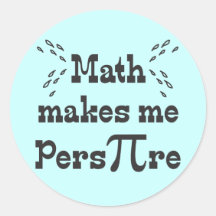 Math makes me Pers-PI-re - Funny Math Pi Slogan Sticker