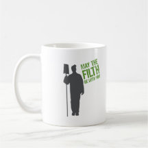 May the Filth Be with You Mug