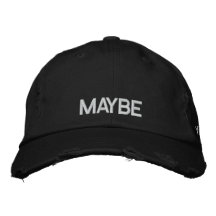 maybe yes. maybe no embroidered baseball cap