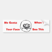 Me Gusta Your Face Bumper Stickers