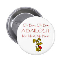 Me Next Bailout Pinback Button