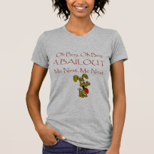 Me Next Bailout T Shirt