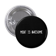 meat is awesome pins