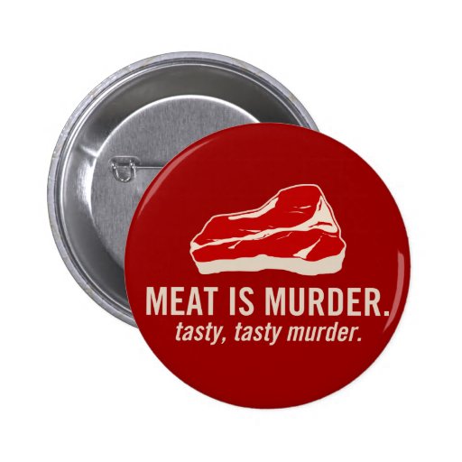 Meat is Murder, Tasty Murder Pinback Buttons