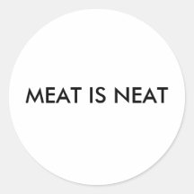 MEAT IS NEAT ROUND STICKER