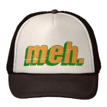 meh trucker hat