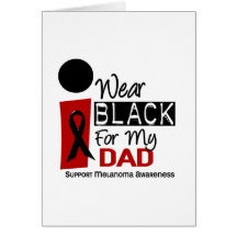Melanoma I Wear Black For My Dad 9 Greeting Card