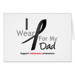 Melanoma I Wear Black For My Dad Greeting Card