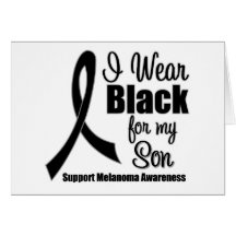 Melanoma I Wear Black For My Son Greeting Card