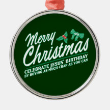 Merry Christmas - Celebrate Jesus' Birthday Christmas Ornament